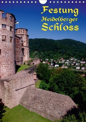 Festung Heidelberger Schloss (Wandkalender 2018 DIN A4 hoch) von Burkhardt,  Bert