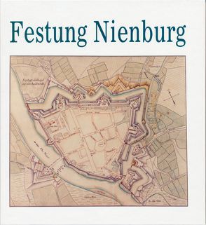 Festung Nienburg von Amt,  Stefan, Bettauer,  Walter, Ommen,  Eilert, Reimers,  Heinrich