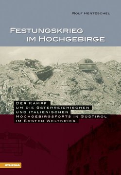 Festungskrieg im Hochgebirge von Hentzschel,  Rolf
