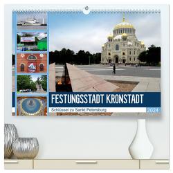 Festungsstadt Kronstadt – Schlüssel zu Sankt Petersburg (hochwertiger Premium Wandkalender 2024 DIN A2 quer), Kunstdruck in Hochglanz von von Loewis of Menar,  Henning