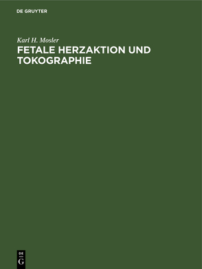Fetale Herzaktion und Tokographie von Kitz,  Edgar, Mosler,  Karl H.