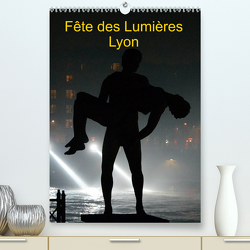 Fête des Lumières (Premium, hochwertiger DIN A2 Wandkalender 2023, Kunstdruck in Hochglanz) von Schroeder,  Thomas
