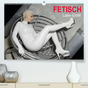Fetisch • Latex-Erotik (Premium, hochwertiger DIN A2 Wandkalender 2020, Kunstdruck in Hochglanz) von Stanzer,  Elisabeth