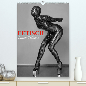 Fetisch – Latex-Träume (Premium, hochwertiger DIN A2 Wandkalender 2020, Kunstdruck in Hochglanz) von Stanzer,  Elisabeth