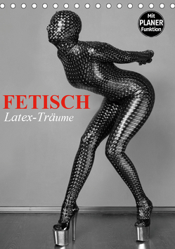 Fetisch – Latex-Träume (Tischkalender 2020 DIN A5 hoch) von Stanzer,  Elisabeth