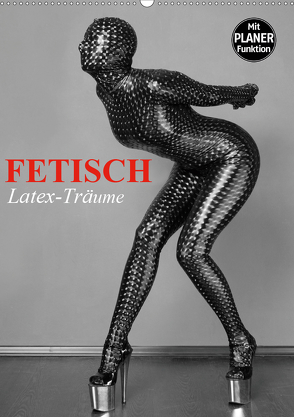 Fetisch – Latex-Träume (Wandkalender 2020 DIN A2 hoch) von Stanzer,  Elisabeth