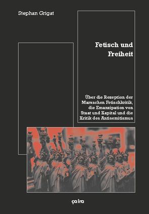 Fetisch und Freiheit von Grigat,  Stephan