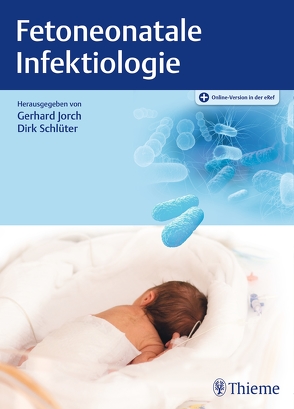 Fetoneonatale Infektiologie von Jorch,  Gerhard, Schlüter,  Dirk