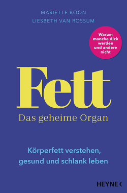 Fett – Das geheime Organ von Boon,  Mariëtte, Löffelholz,  Annette, van Rossum,  Liesbeth