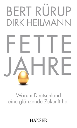 Fette Jahre von Heilmann,  Dirk Hinrich, Rürup,  Bert, Steinbrück,  Peer