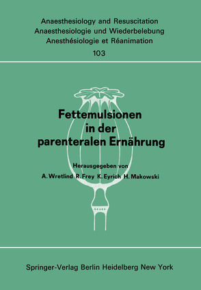 Fettemulsionen in der parenteralen Ernährung von Eyrich,  K., Frey,  R., Makowski,  H., Wretlind,  A.