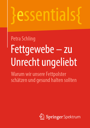 Fettgewebe – zu Unrecht ungeliebt von Schling,  Petra