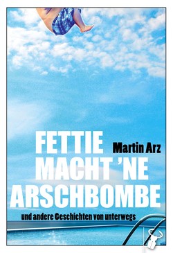 Fettie macht ’ne Arschbombe von Arz,  Martin