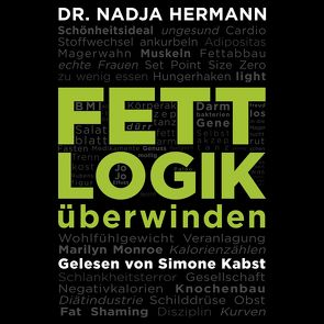 Fettlogik überwinden von Hermann,  Nadja, Kabst,  Simone