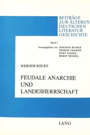 Feudale Anarchie und Landesherrschaft von Röcke,  Werner