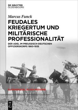 Feudales Kriegertum und militärische Professionalität von Funck,  Marcus