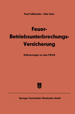 Feuer-Betriebsunterbrechungs-Versicherung von Fusshoeller,  Paul