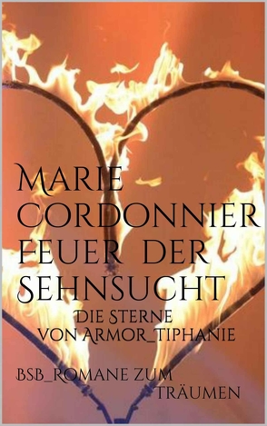 Feuer der Sehnsucht von Cordonnier,  Marie
