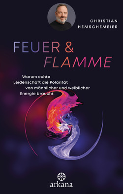 Feuer & Flamme von Hemschemeier,  Christian