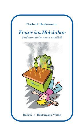 Feuer Im Holzlabor von Heldermann,  Norbert