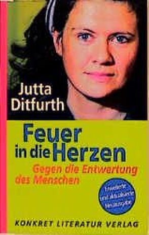 Feuer in die Herzen von Ditfurth,  Jutta