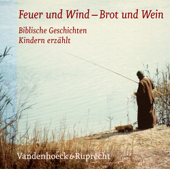 Feuer und Wind – Brot und Wein von Jackenkroll,  Michael, Steinkühler,  Martina