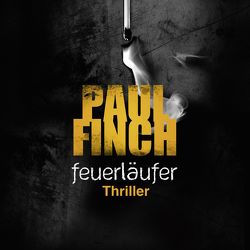 Feuerläufer (Mark-Heckenburg-Reihe 6) von Arnold,  Bärbel, Arnold,  Velten, Bierstedt,  Detlef, Finch,  Paul