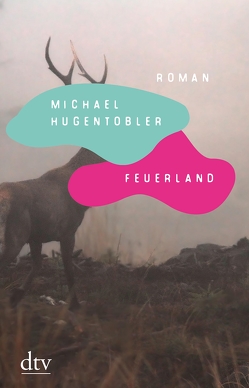 Feuerland von Hugentobler,  Michael