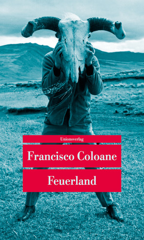 Feuerland von Coloane,  Francisco, Zurbrüggen,  Willi