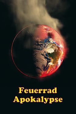 Feuerrad Apokalypse von Angerer,  Anton, Mediatrix-Verlag