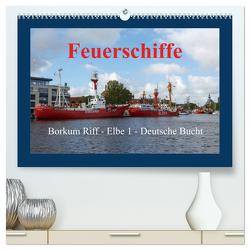 Feuerschiffe – Borkum Riff – Elbe 1 – Deutsche Bucht (hochwertiger Premium Wandkalender 2024 DIN A2 quer), Kunstdruck in Hochglanz von Poetsch,  Rolf