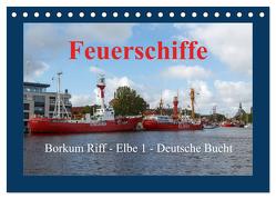 Feuerschiffe – Borkum Riff – Elbe 1 – Deutsche Bucht (Tischkalender 2024 DIN A5 quer), CALVENDO Monatskalender von Poetsch,  Rolf