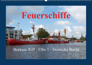 Feuerschiffe – Borkum Riff – Elbe 1 – Deutsche Bucht (Wandkalender 2023 DIN A2 quer) von Poetsch,  Rolf