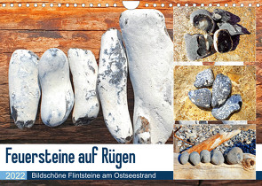 Feuersteine auf Rügen – Bildschöne Flintsteine am Ostseestrand (Wandkalender 2022 DIN A4 quer) von Schimmack,  Michaela