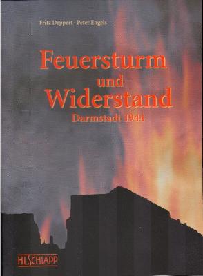 Feuersturm und Widerstand von Benz,  Peter, Deppert,  Fritz, Engels,  Peter