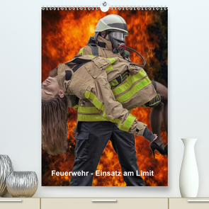Feuerwehr – Einsatz am Limit (Premium, hochwertiger DIN A2 Wandkalender 2021, Kunstdruck in Hochglanz) von Siepmann,  Thomas