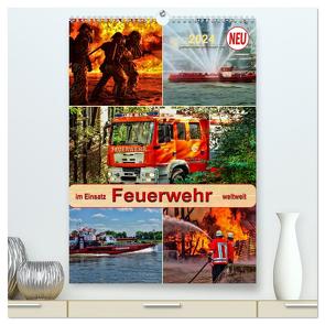 Feuerwehr – im Einsatz weltweit (hochwertiger Premium Wandkalender 2024 DIN A2 hoch), Kunstdruck in Hochglanz von Roder,  Peter