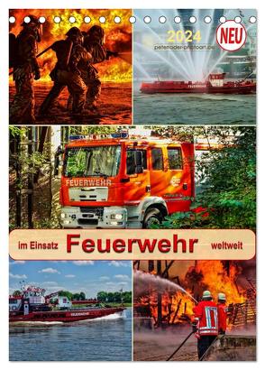 Feuerwehr – im Einsatz weltweit (Tischkalender 2024 DIN A5 hoch), CALVENDO Monatskalender von Roder,  Peter