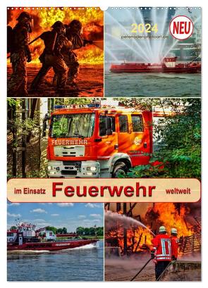 Feuerwehr – im Einsatz weltweit (Wandkalender 2024 DIN A2 hoch), CALVENDO Monatskalender von Roder,  Peter