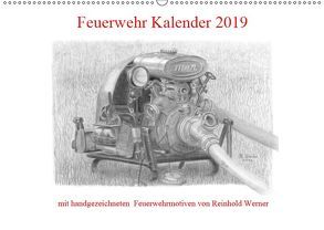 Feuerwehr Kalender 2019 (Wandkalender 2019 DIN A2 quer) von Werner,  Reinhold
