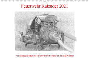 Feuerwehr Kalender 2021 (Wandkalender 2021 DIN A2 quer) von Werner,  Reinhold