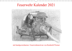 Feuerwehr Kalender 2021 (Wandkalender 2021 DIN A3 quer) von Werner,  Reinhold