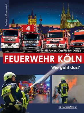 Feuerwehr Köln von Feyrer,  Johannes, Nießen,  Jörg