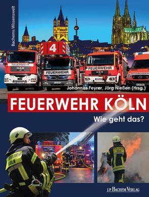 Feuerwehr Köln von Feyrer,  Johannes, Nießen,  Jörg
