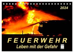 Feuerwehr – Leben mit der Gefahr (Tischkalender 2024 DIN A5 quer), CALVENDO Monatskalender von Roder,  Peter
