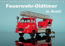 Feuerwehr-Oldtimer im Modell (Tischkalender 2021 DIN A5 quer) von Huschka,  Klaus-Peter