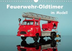 Feuerwehr-Oldtimer im Modell (Wandkalender 2020 DIN A4 quer) von Huschka,  Klaus-Peter