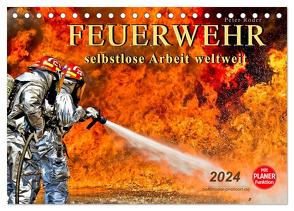 Feuerwehr – selbstlose Arbeit weltweit (Tischkalender 2024 DIN A5 quer), CALVENDO Monatskalender von Roder,  Peter
