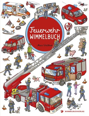 Feuerwehr Wimmelbuch von Walther,  Max