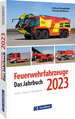 Feuerwehrfahrzeuge 2023 von Klingelhöller,  Andreas, Waldmann,  Thorsten